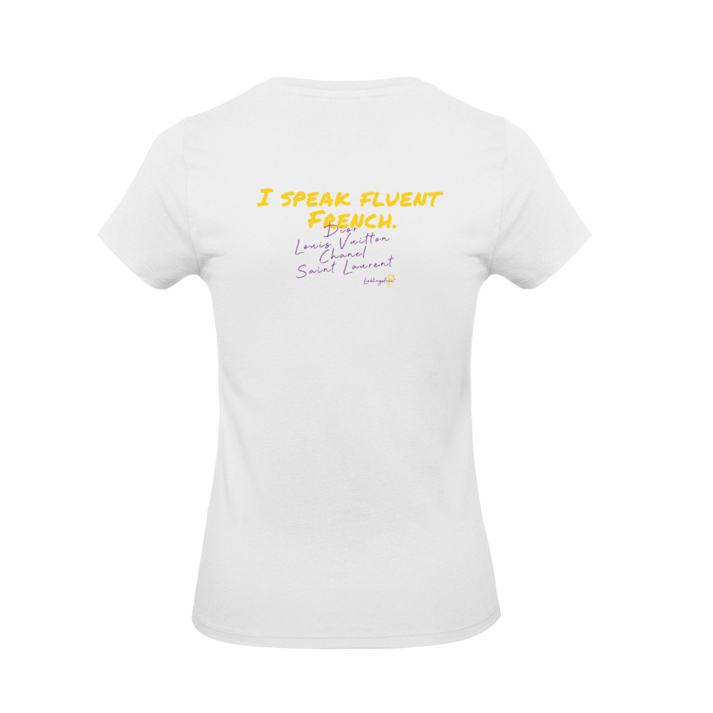 I speak fluent French - Dior Louis Vuitton Chanel Saint Laurent T-SHIRT