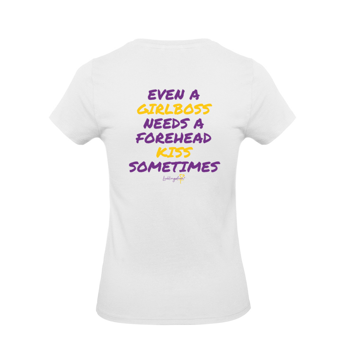 Even a girlboss needs a forehead kiss sometimes T-SHIRT
