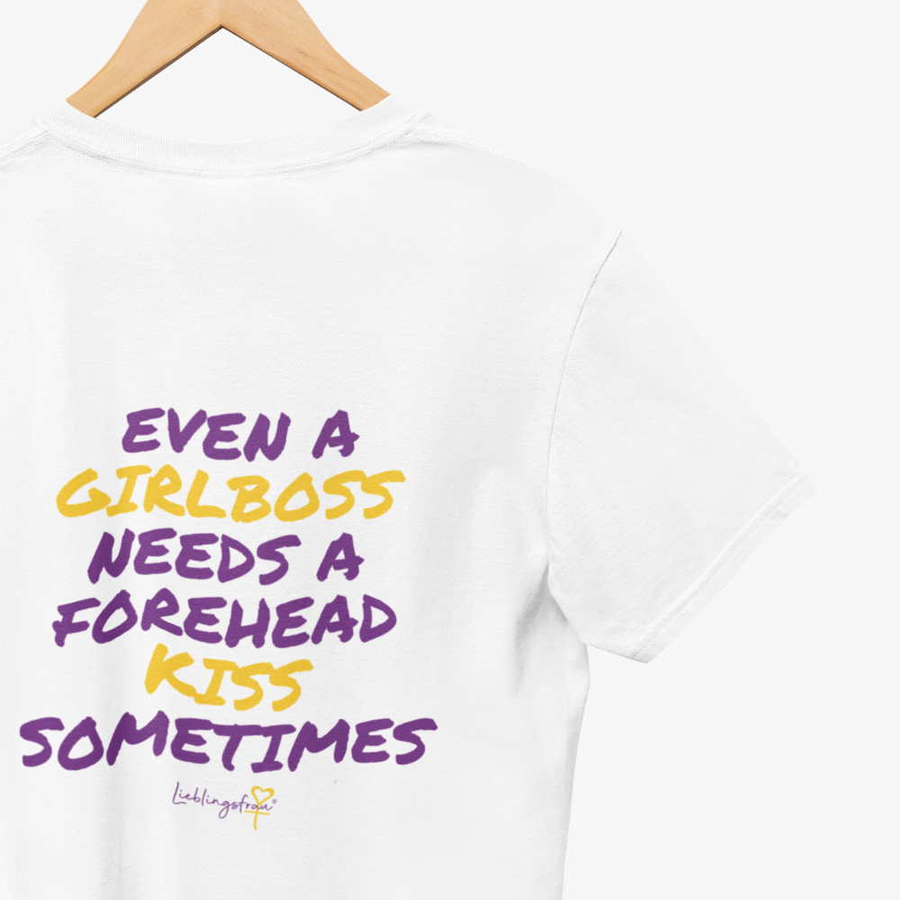 Even a girlboss needs a forehead kiss sometimes T-SHIRT