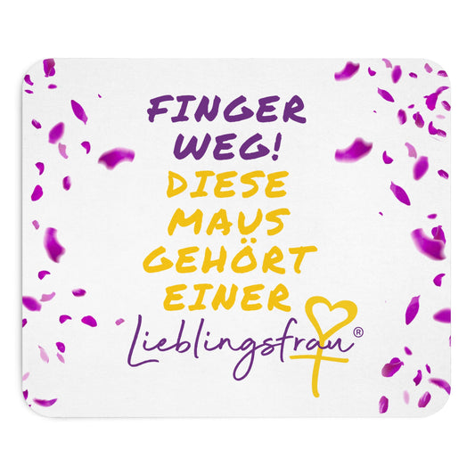 Finger weg! Diese Maus gehört einer Lieblingsfrau MAUSPAD