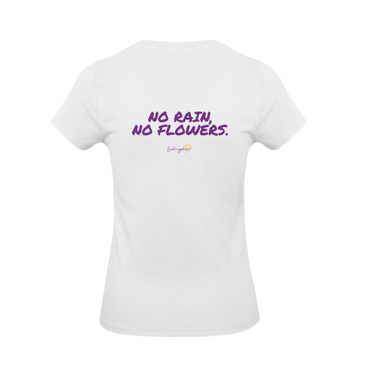 No rain no flowers T-SHIRT